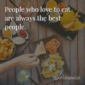 (Images) 17 Delightful Picture Quotes For Food Lovers ...
